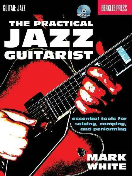 Seulement Aujourd'hui Berklee Press The Practical Jazz Guitarist
