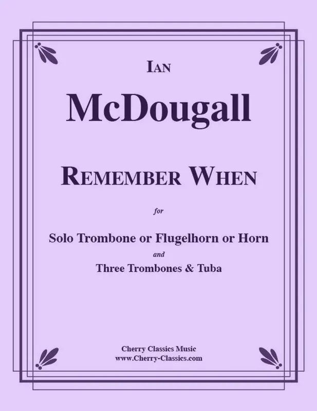 Paiement Sécurisé Cherry Classics Remember When - McDougall - Solo Trombone/Three Trombones/Tuba - Score/Parts