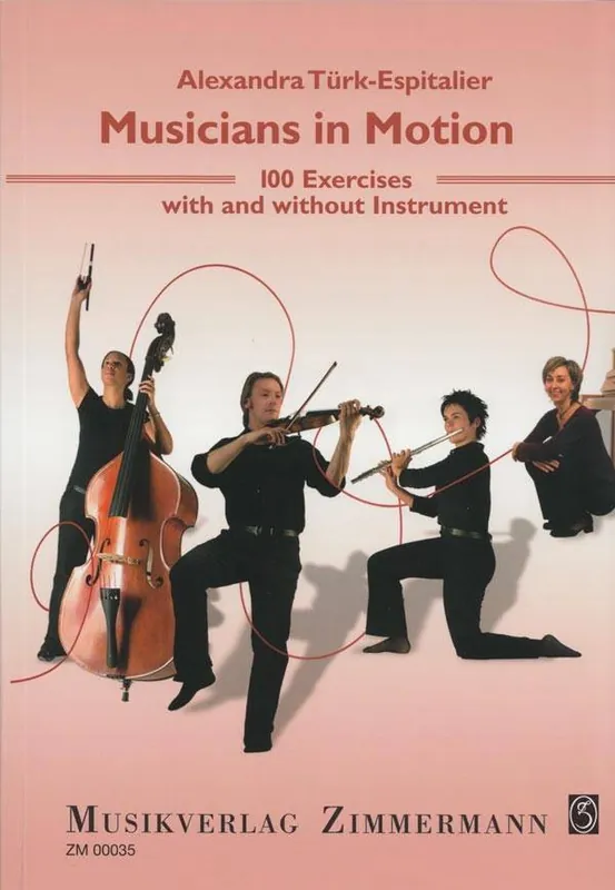 Haute Qualité Musikverlag Zimmerman Musicians in Motion 100 Exercises with and without Instrument - Tuerk-Espitalier - Book