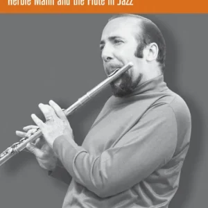 Livraison Express Hal Leonard The Evolution of Mann Herbie Mann and the Flute in Jazz - Ginell - Book