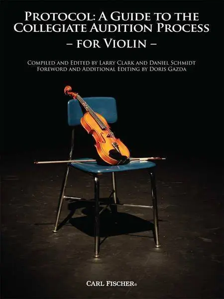 Dernière Chance Carl Fischer Protocol A Guide To The Collegiate Audition Process For Violin