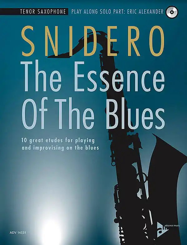 Advance Music The Essence of the Blues Tenor Saxophone - Snidero - Book/CD Certifié