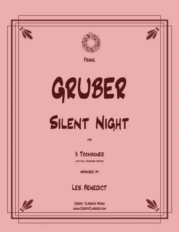 Cherry Classics Silent Night - Gruber/Benedict - 8 Trombones - Score/Parts Retour Gratuit