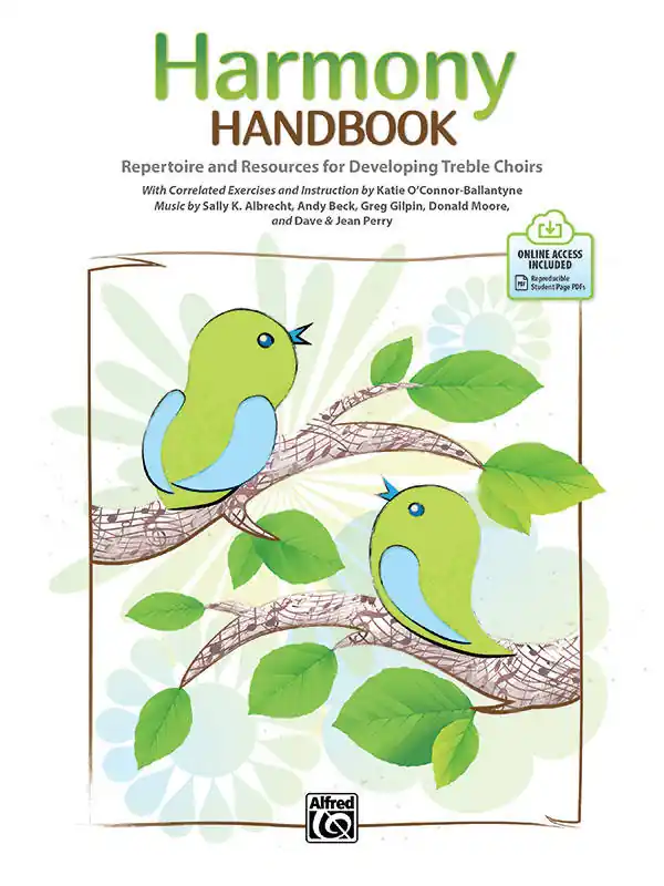 Seulement Aujourd'hui Alfred Publishing Harmony Handbook (Repertoire and Resources for Developing Treble Choirs) - O‘Connor-Ballantyne - Teacher‘s Handbook/PDF Online