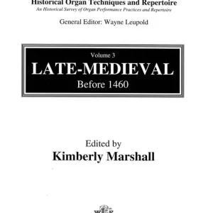 Vente Flash The Leupold Foundation Historical Organ Techniques and Repertoire Volume 3, Late-Medieval Before 1460 - Marshall - Organ - Book