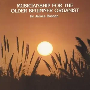 Vente Directe Kjos Music Musicianship For The Older Beginner Organist, Level 1 - Bastien - Organ - Book