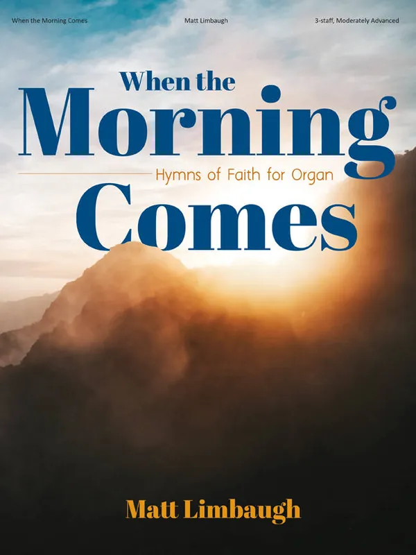 Lorenz Publishing Co. When the Morning Comes - Limbaugh - 3-Staff Organ - Book Achetez Aujourd'hui