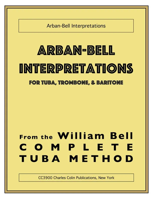 Dernier Modèle Charles Colin Publications Arban-Bell Interpretations - Bell - Tuba/Trombone/Baritone - Book