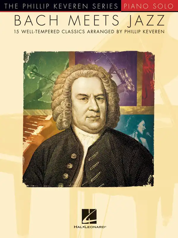 Hal Leonard Bach Meets Jazz - Keveren/Bach - Piano - Book Authentique