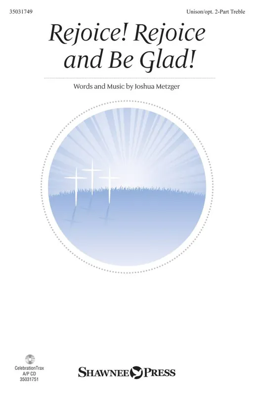 Expédition Rapide Shawnee Press Rejoice! Rejoice and Be Glad - Metzger - Unison/2pt