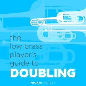 Vente Directe Mountain Peak Music Low Brass Player‘s Guide To Doubling - Everett - Book