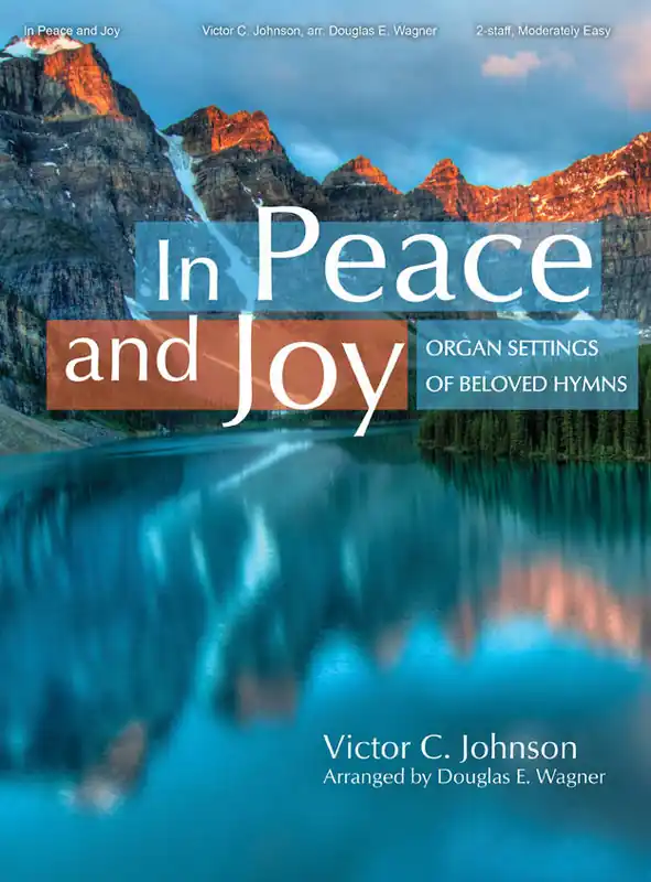 Lorenz Publishing Co. In Peace and Joy Organ Settings of Beloved Hymns - Johnson/Wagner - Organ (2-Staff) - Book Affaire À Saisir